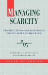 Managing Scarcity - Rudolf Klein, Patricia Day, Sharon Redmayne