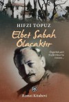 Elbet Sabah Olacaktır - Hıfzı Topuz