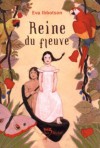 Reine du fleuve - Eva Ibbotson