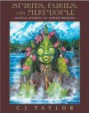 Spirits, Fairies, and Merpeople: Native Stories of Other Worlds - Carrie J. Taylor