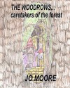 The Woodrows, Caretakers of the Forest - Jo Moore, Illustrated By Jo Moore