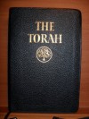 The Torah : The Five Books of Moses; A New Translation of the Holy Scriptures According to the Masoretic Text - Jewish Publication Society of America