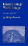 Human Image: World Image, the Death & Resurrection of Sacred Cosmology - Philip Sherrard