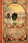 The Pan-Pacific Cookbook 1915 Reprint: Savory Bits from the Worlds Fair in San Franciso - Ross Brown