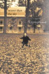 Nearer Than the Sky - T. Greenwood