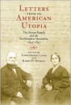 Letters from an American Utopia: The Stetson Family and the Northampton Association, 1843-47 - Christopher Munro Clark, Kerry W. Buckley