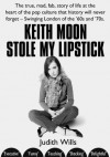 Keith Moon Stole My Lipstick - Judith Wills