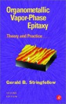 Organometallic Vapor Phase Epitaxy: Theory And Practice - Gerald B. Stringfellow