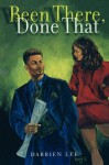 Been There, Done That: A Novel - Darrien Lee