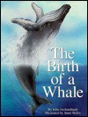 Birth of a Whale, with Book - John Archambault