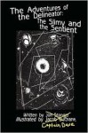 The Slimy and the Sentient (The Adventures of the Delineator) - Jon Stonger, Jacob Duchane
