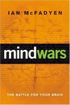 Mind Wars: The Battle for Your Brain - Ian McFadyen