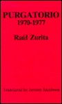 Purgatorio 1970-1977 - Raúl Zurita