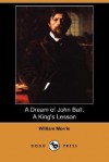 A Dream of John Ball: A King's Lesson - William Morris