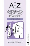 A-Z of Counselling Theory and Practice - William Stewart