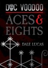 Doc Voodoo: Aces & Eights - Dale Lucas