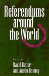 Referendums Around the World: The Growing Use of Direct Democracy - David Butler, Austin Ranney