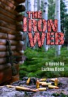 The Iron Web - Larken Rose