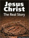 Jesus Christ: The Real Story - United Church of God