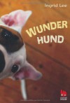 Wunderhund - Ingrid Lee, Gerda Bean