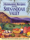 Mennonite Recipes from the Shenandoah Valley - Phyllis Pellman Good, Kate Good