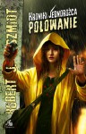 Kroniki jednorożca. Polowanie - Robert J. Szmidt