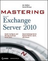 Mastering Microsoft Exchange Server 2010 - Jim McBee, David Elfassy