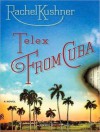 Telex from Cuba - Rachel Kushner, Lloyd James