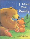 I Love You Daddy - Jillian Harker, Kristina Stephenson