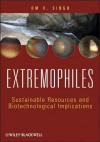 Extremophiles: Sustainable Resources and Biotechnological Implications - Om V. Singh