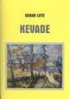 Kevade, I ja II: Pildikesi koolipõlvest - Oskar Luts