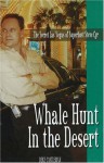 Whale Hunt In The Desert: The Secret Las Vegas Of Superhost Steve Cyr - Deke Castleman