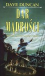 Dar mądrości (Siódmy miecz, #2) - Dave Duncan, Anna Reszka