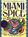 Miami Spice: The New Florida Cuisine - Steven Raichlen