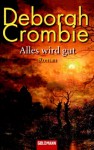 Alles wird gut - Deborah Crombie