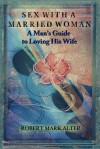 Sex With a Married Woman - Robert Mark Alter