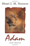 Adam: God's Beloved - Henri J. M. Nouwen