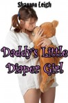 Daddy's Little Diaper Girl: Forced Regression By My Step Father (ABDL nonconsensual taboo erotica) - Shannon Leigh