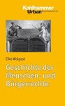 Geschichte Der Menschen Und Burgerrechte - Eike Wolgast