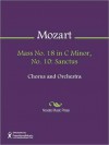 Mass No. 18 in C Minor, No. 10: Sanctus - Wolfgang Amadeus Mozart