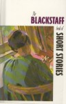 The Blackstaff Book of Short Stories - Blackstaff Press, Éilís Ní Dhuibhne, Una Woods, Janet Shepperson, Aisling Maguire, Harriet O'Carroll, Robert Bell, Lynda McKee, Brenda Murphy, John Mackenna, Daphne Gray, Anne Sharpe, Sam Burnside