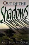 Out of the Shadows - Susan Evans McCloud