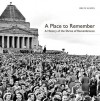 A Place to Remember: A History of the Shrine of Remembrance - Bruce Scates