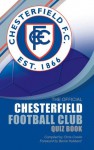 The Official Chesterfield Football Club Quiz Book - Chris Cowlin, Barrie Hubbard