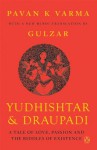 Yudhisthir and Draupadi - Pavan K. Varma, Gulzar