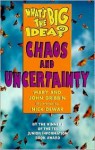 Chaos and Uncertainty (What's the Big Idea?) - John Gribbin, Mary Gribbin, M. J. Gribbin