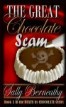 The Great Chocolate Scam - Sally Berneathy