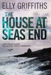 The House at Sea's End - Elly Griffiths