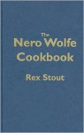 The Nero Wolfe Cookbook - Rex Stout