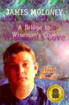 A Bridge To Wiseman's Cove - James Moloney